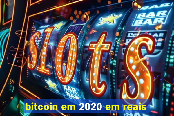 bitcoin em 2020 em reais